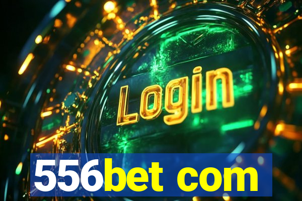 556bet com